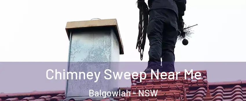 Chimney Sweep Near Me Balgowlah - NSW