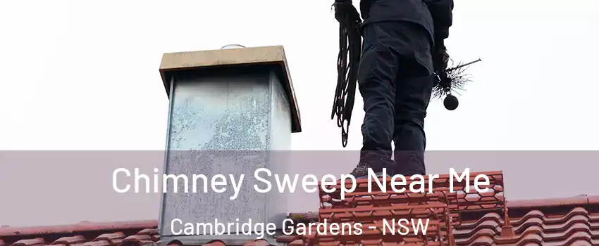 Chimney Sweep Near Me Cambridge Gardens - NSW