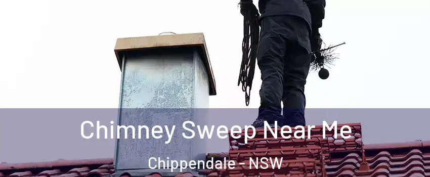 Chimney Sweep Near Me Chippendale - NSW