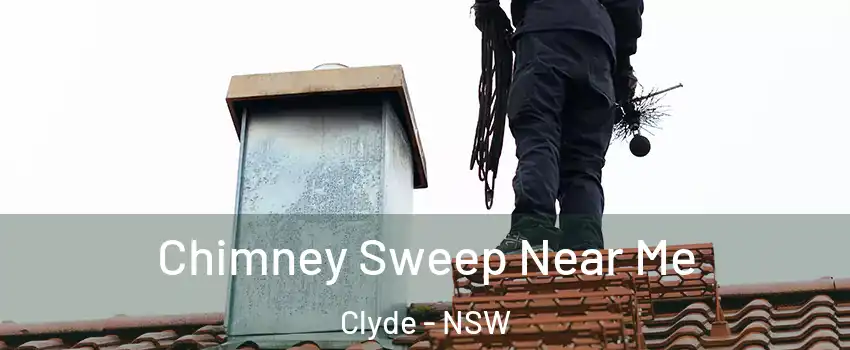 Chimney Sweep Near Me Clyde - NSW
