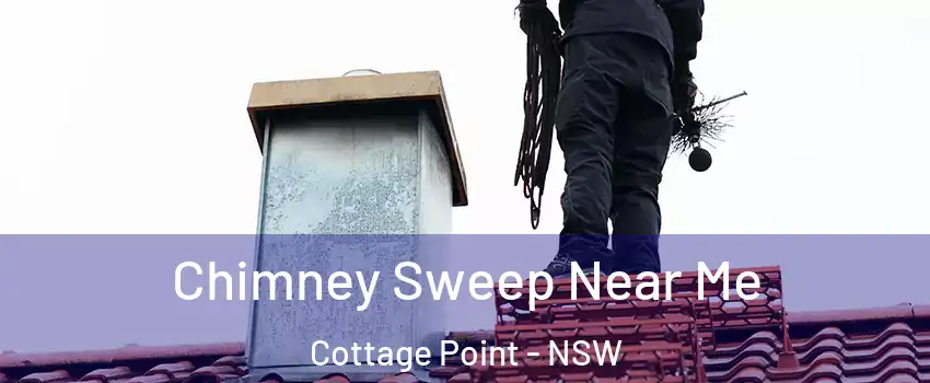 Chimney Sweep Near Me Cottage Point - NSW