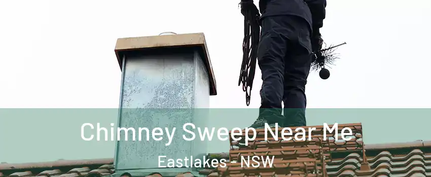 Chimney Sweep Near Me Eastlakes - NSW