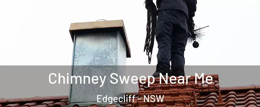 Chimney Sweep Near Me Edgecliff - NSW