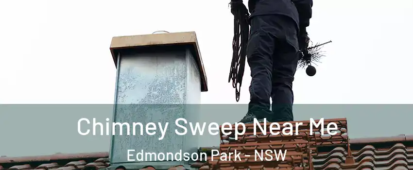 Chimney Sweep Near Me Edmondson Park - NSW