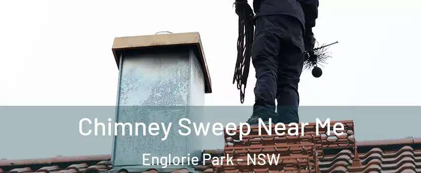 Chimney Sweep Near Me Englorie Park - NSW