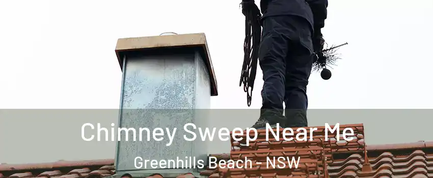  Chimney Sweep Near Me Greenhills Beach - NSW