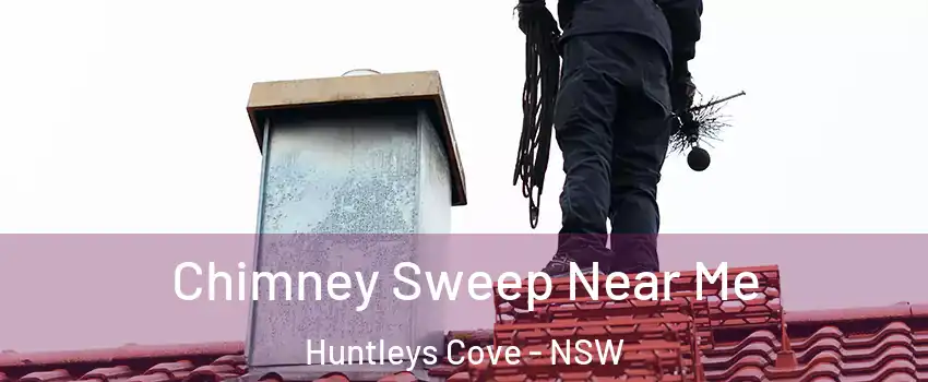 Chimney Sweep Near Me Huntleys Cove - NSW