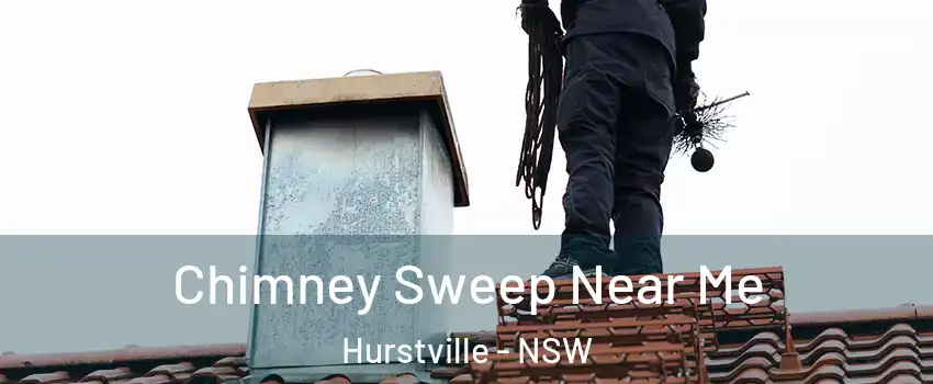 Chimney Sweep Near Me Hurstville - NSW