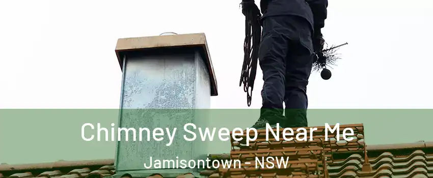 Chimney Sweep Near Me Jamisontown - NSW