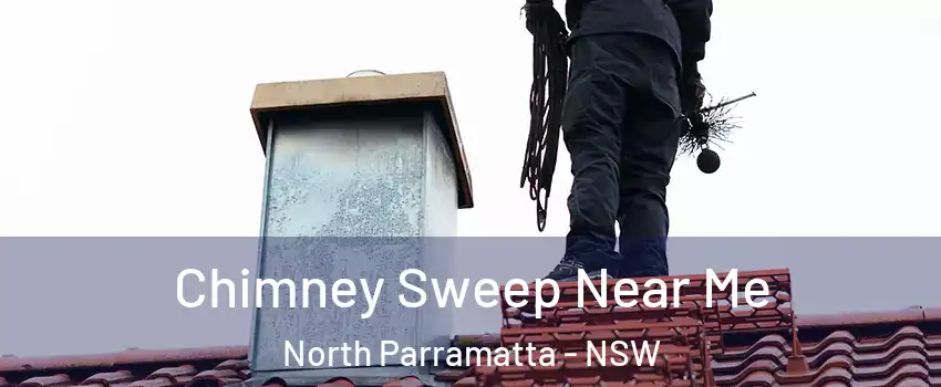 Chimney Sweep Near Me North Parramatta - NSW