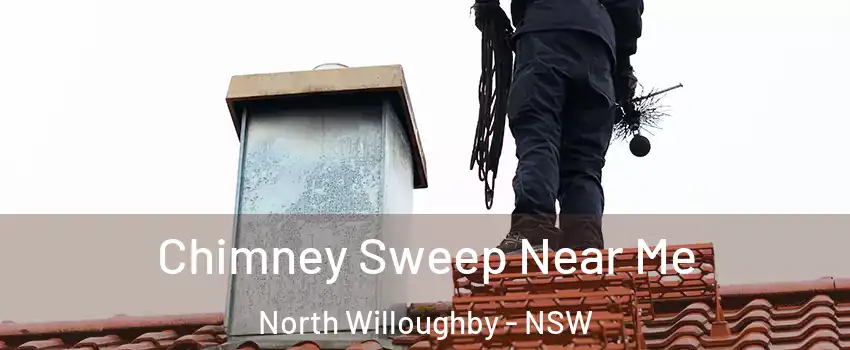 Chimney Sweep Near Me North Willoughby - NSW