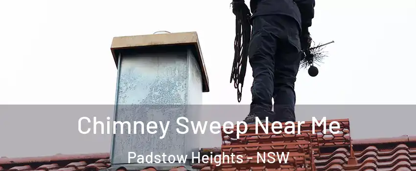 Chimney Sweep Near Me Padstow Heights - NSW