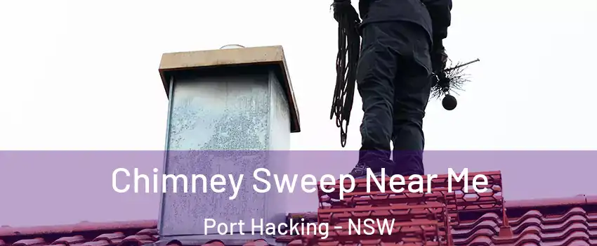 Chimney Sweep Near Me Port Hacking - NSW
