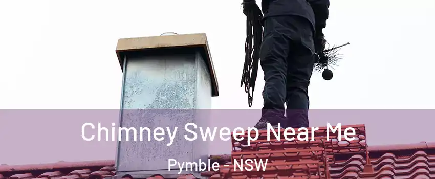Chimney Sweep Near Me Pymble - NSW