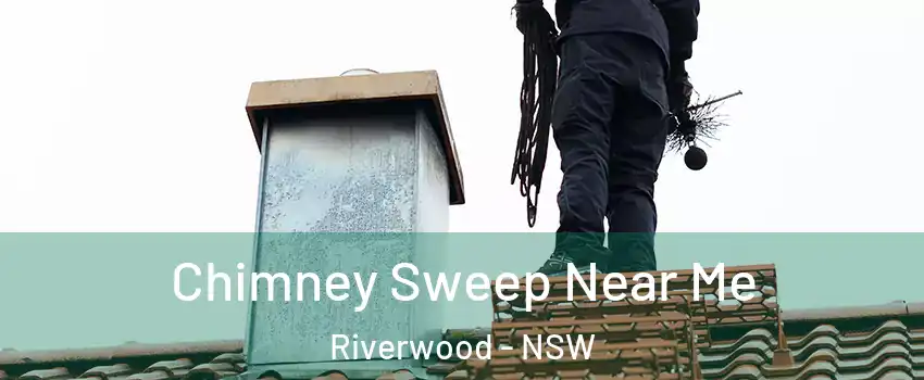 Chimney Sweep Near Me Riverwood - NSW