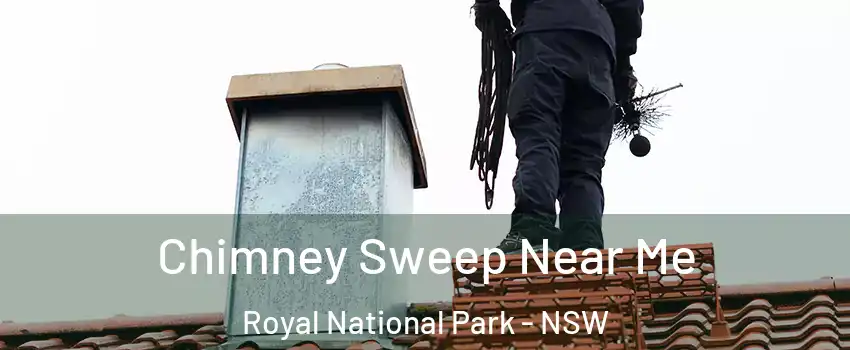 Chimney Sweep Near Me Royal National Park - NSW