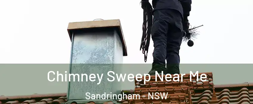 Chimney Sweep Near Me Sandringham - NSW