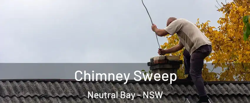 Chimney Sweep Neutral Bay - NSW
