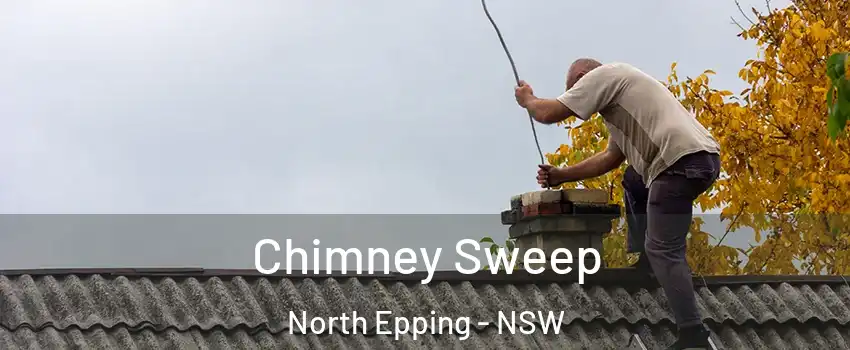 Chimney Sweep North Epping - NSW