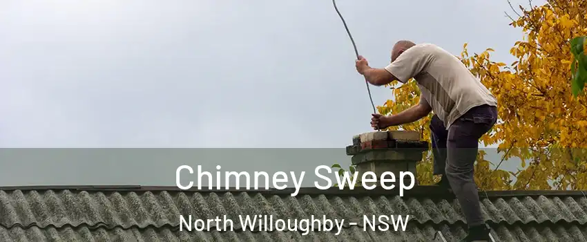 Chimney Sweep North Willoughby - NSW
