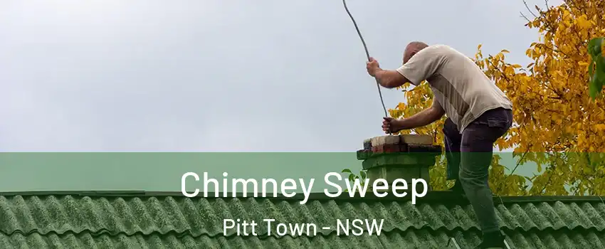 Chimney Sweep Pitt Town - NSW