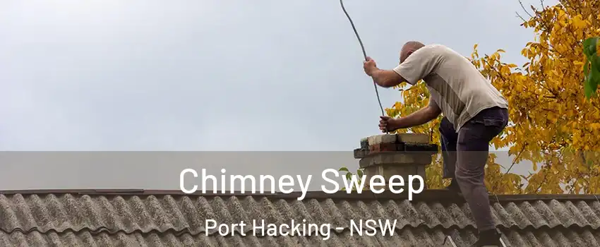 Chimney Sweep Port Hacking - NSW
