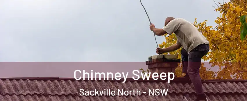 Chimney Sweep Sackville North - NSW