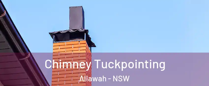 Chimney Tuckpointing Allawah - NSW