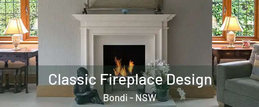 Classic Fireplace Design Bondi - NSW