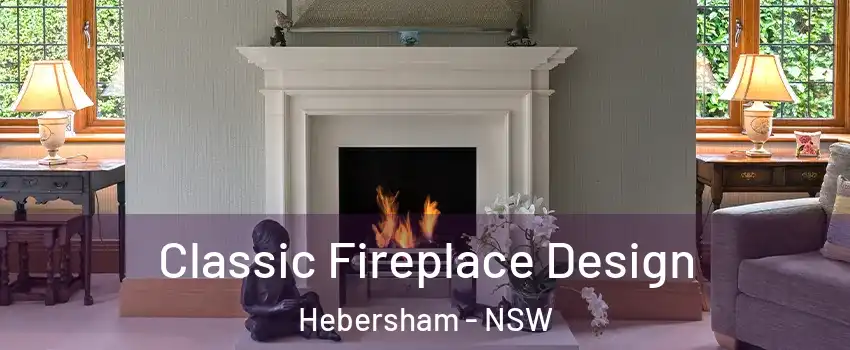 Classic Fireplace Design Hebersham - NSW