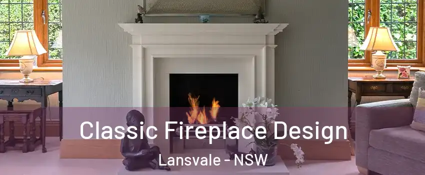 Classic Fireplace Design Lansvale - NSW