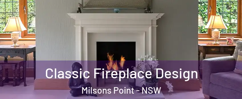 Classic Fireplace Design Milsons Point - NSW