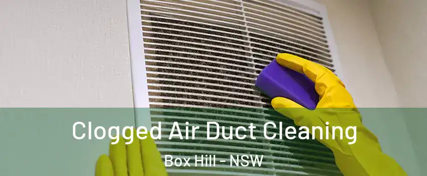 Clogged Air Duct Cleaning Box Hill - NSW