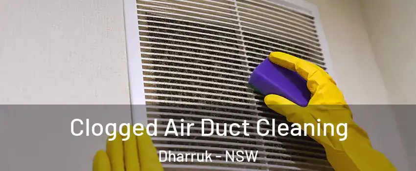 Clogged Air Duct Cleaning Dharruk - NSW