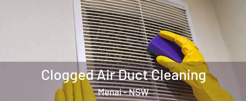 Clogged Air Duct Cleaning Menai - NSW