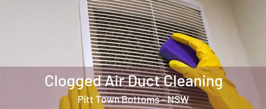Clogged Air Duct Cleaning Pitt Town Bottoms - NSW