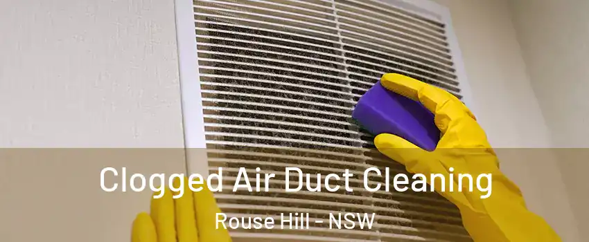 Clogged Air Duct Cleaning Rouse Hill - NSW