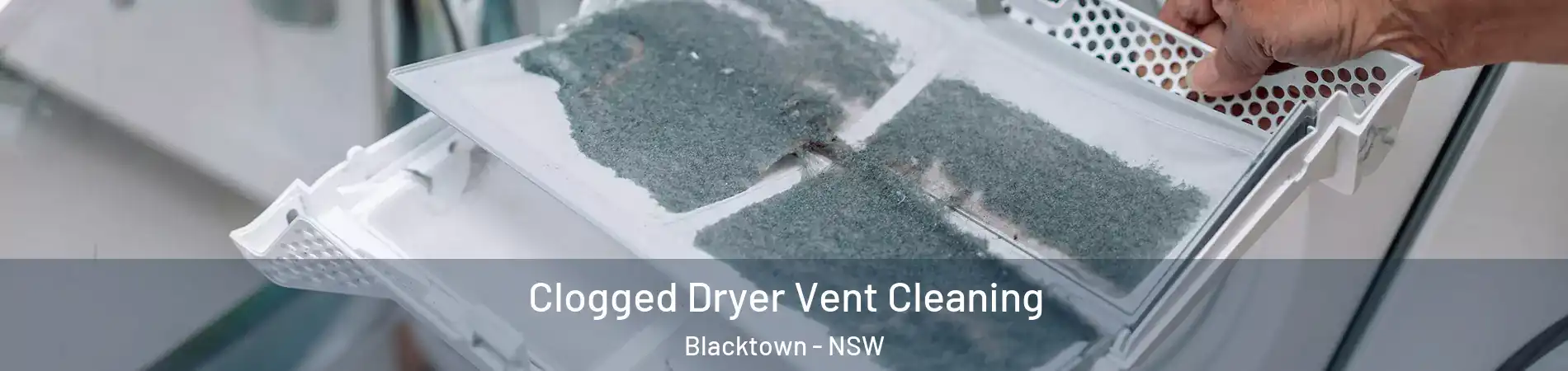 Clogged Dryer Vent Cleaning Blacktown - NSW