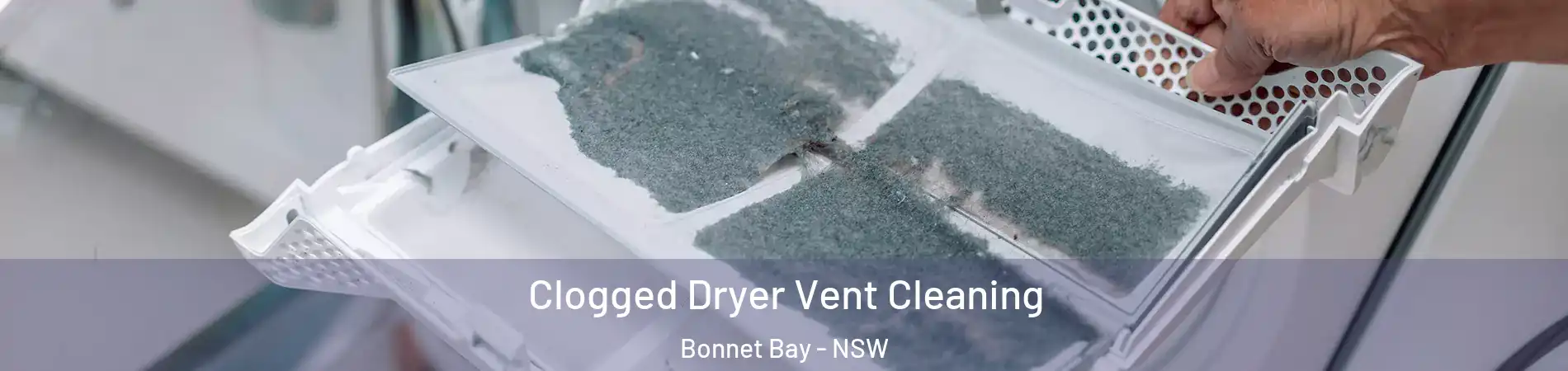Clogged Dryer Vent Cleaning Bonnet Bay - NSW