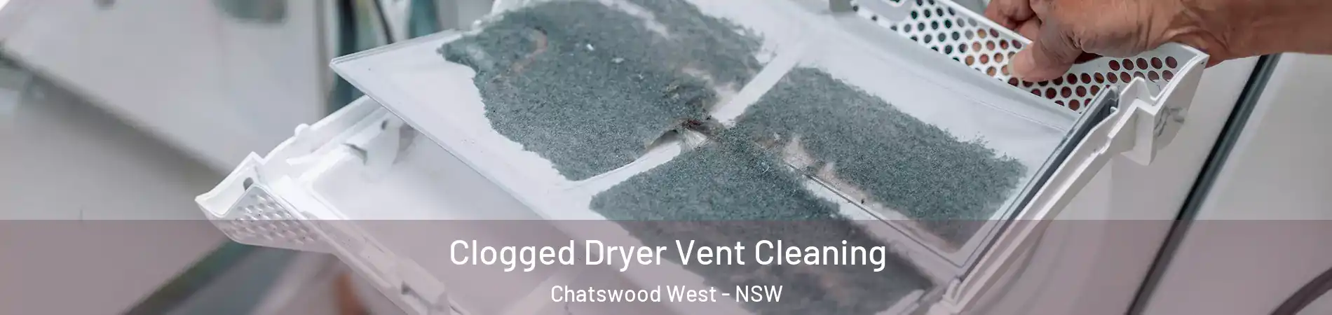 Clogged Dryer Vent Cleaning Chatswood West - NSW
