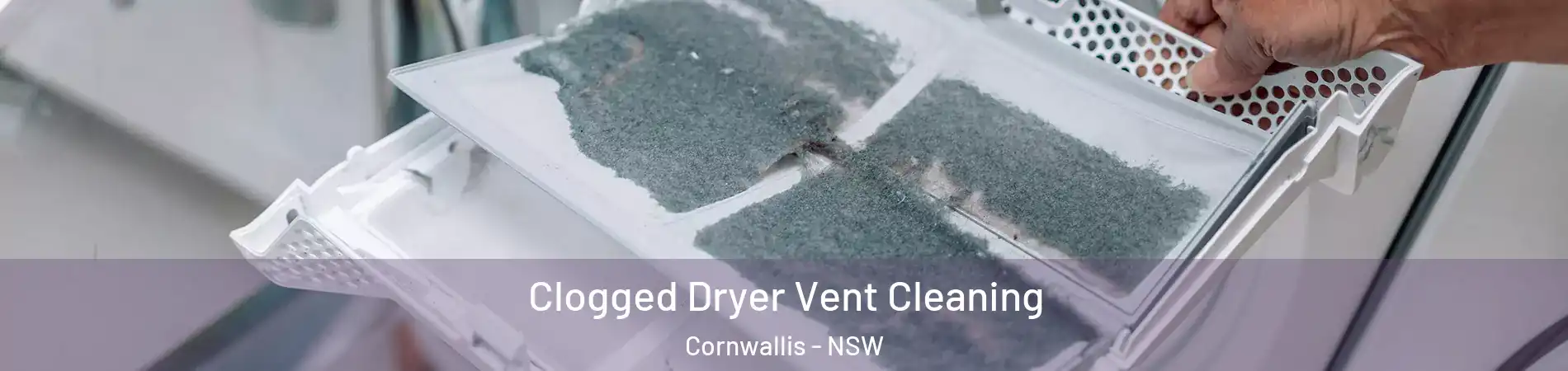 Clogged Dryer Vent Cleaning Cornwallis - NSW