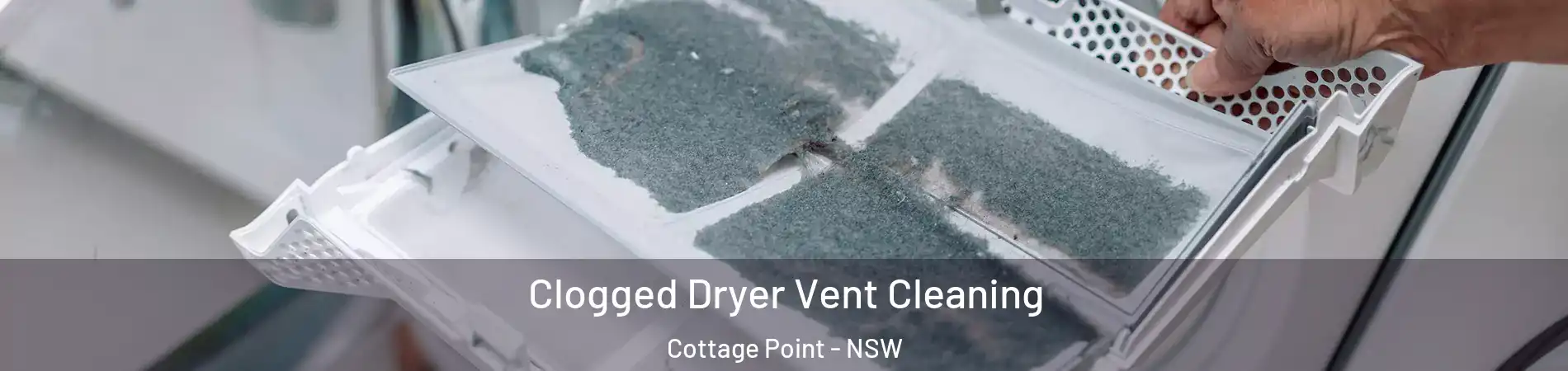Clogged Dryer Vent Cleaning Cottage Point - NSW