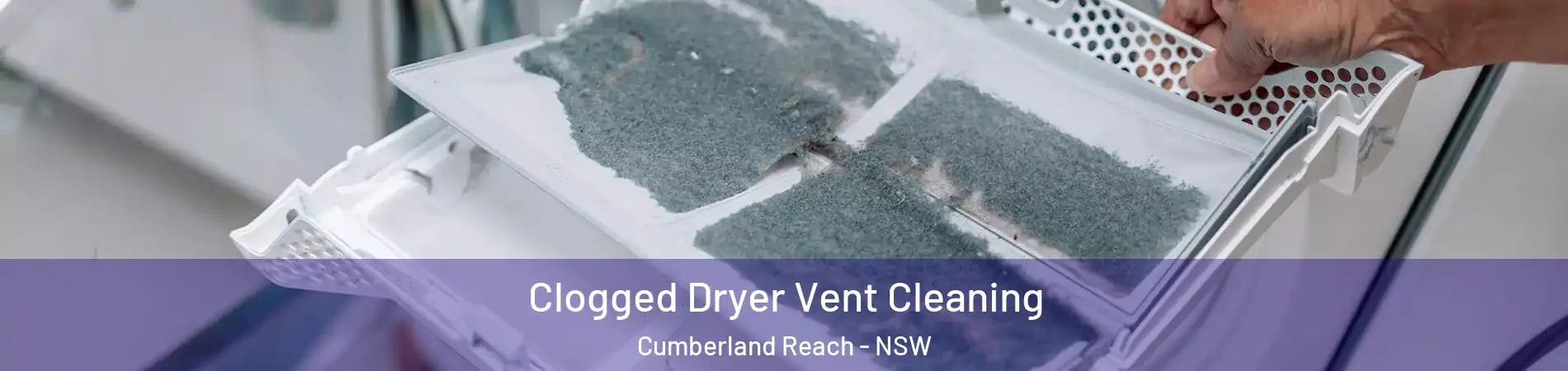 Clogged Dryer Vent Cleaning Cumberland Reach - NSW