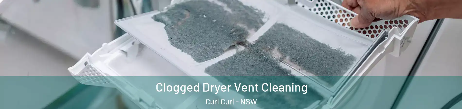 Clogged Dryer Vent Cleaning Curl Curl - NSW