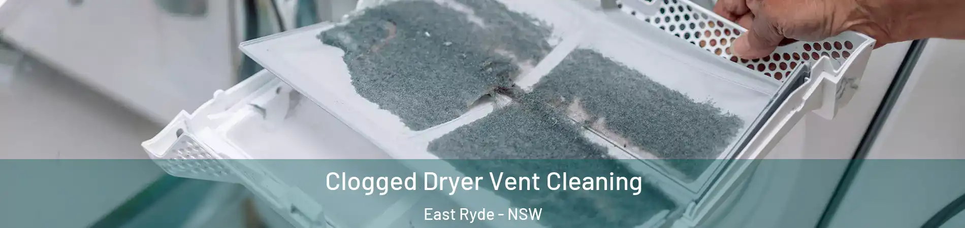 Clogged Dryer Vent Cleaning East Ryde - NSW