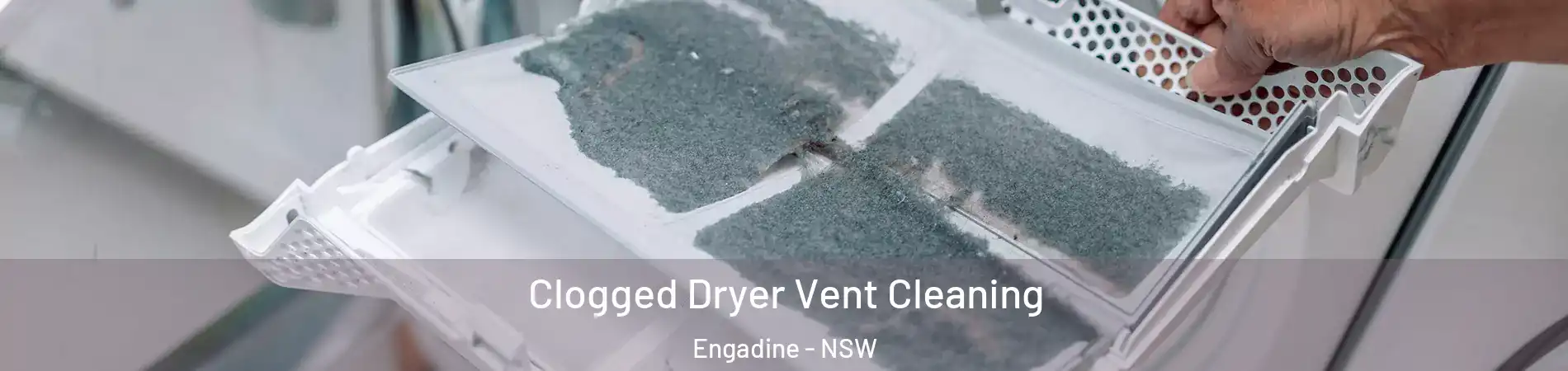 Clogged Dryer Vent Cleaning Engadine - NSW