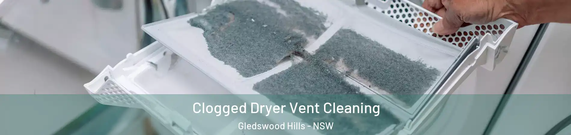 Clogged Dryer Vent Cleaning Gledswood Hills - NSW