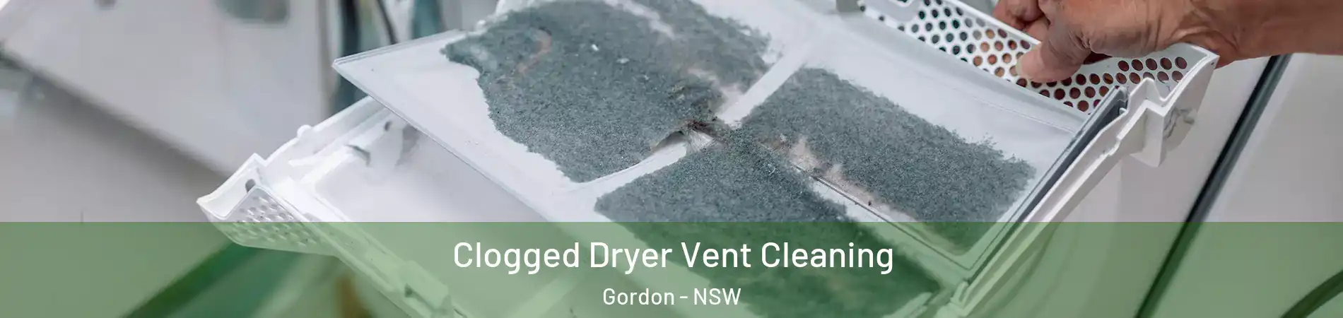 Clogged Dryer Vent Cleaning Gordon - NSW