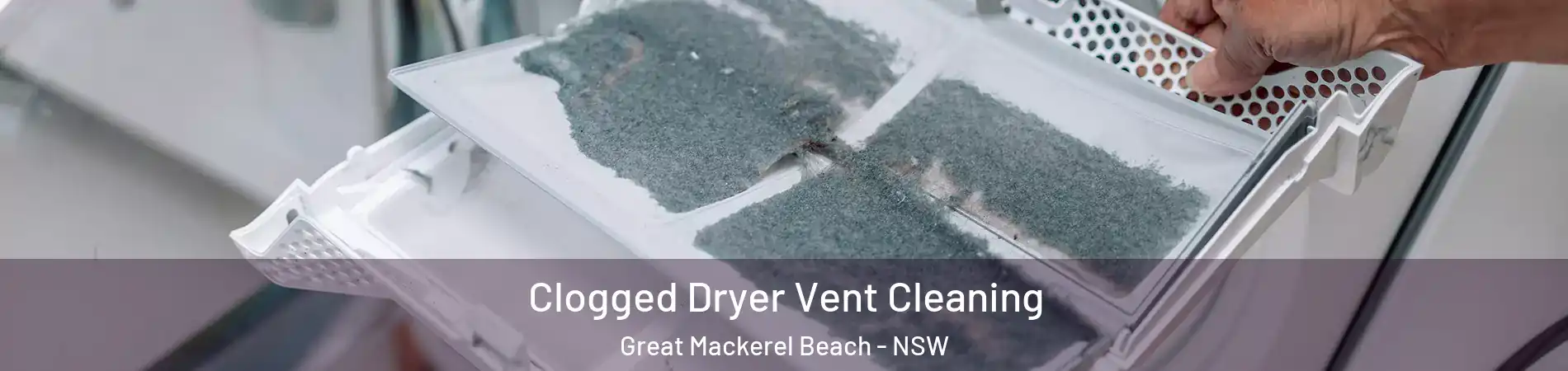 Clogged Dryer Vent Cleaning Great Mackerel Beach - NSW
