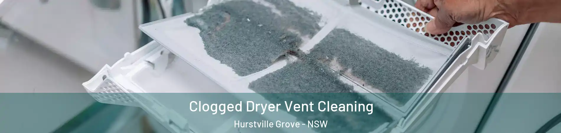 Clogged Dryer Vent Cleaning Hurstville Grove - NSW